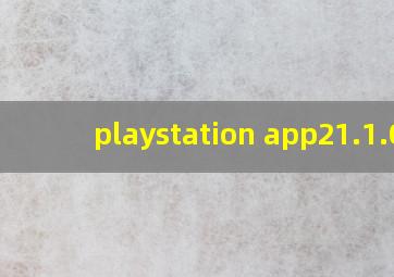 playstation app21.1.0